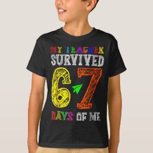My Teacher Survived 67 Days Of Me Funny Students T T-Shirt