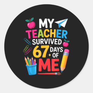 My Teacher Survived 67 Days Of Me Funny Teacher Ap Classic Round Sticker