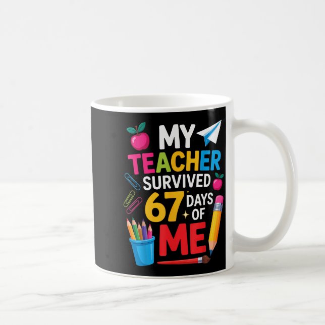My Teacher Survived 67 Days Of Me Funny Teacher Ap Coffee Mug (Right)