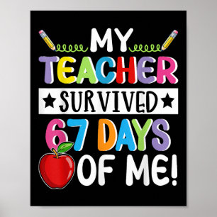 My Teacher Survived 67 Days Of Me School Funny Mem Poster