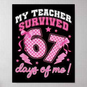 My Teacher Survived 67 Days Of Me Six Seven Meme C Poster