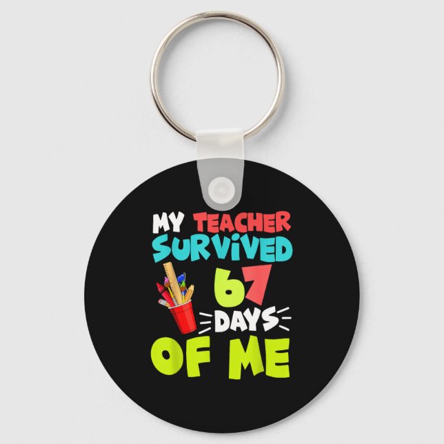 My Teacher Survived 67 Days Of Me Student Pul Boys Key Ring (Front)