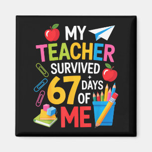 My Teacher Survived 67 Days Of Me Teacher Apprecia Magnet