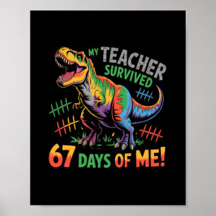 My Teacher Survived 67 Days Of School 67 Meme Dino Poster