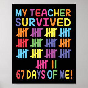 My Teacher Survived 67 Days Of School For Me Funny Poster