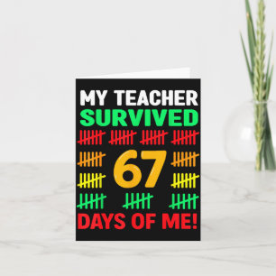 My Teacher Survived 67 Days Of School Funny 6-7 67 Card
