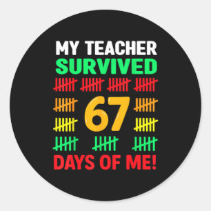 My Teacher Survived 67 Days Of School Funny 6-7 67 Classic Round Sticker