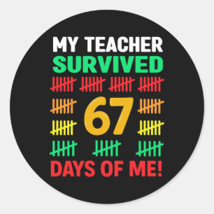 My Teacher Survived 67 Days Of School Funny 6-7 67 Classic Round Sticker