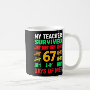My Teacher Survived 67 Days Of School Funny 6-7 67 Coffee Mug