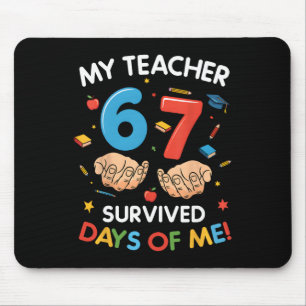 My Teacher Survived 67 Days Of School Funny 6-7 67 Mouse Pad