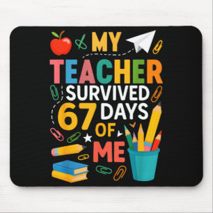 My Teacher Survived 67 Days Of School Funny 6-7 67 Mouse Pad