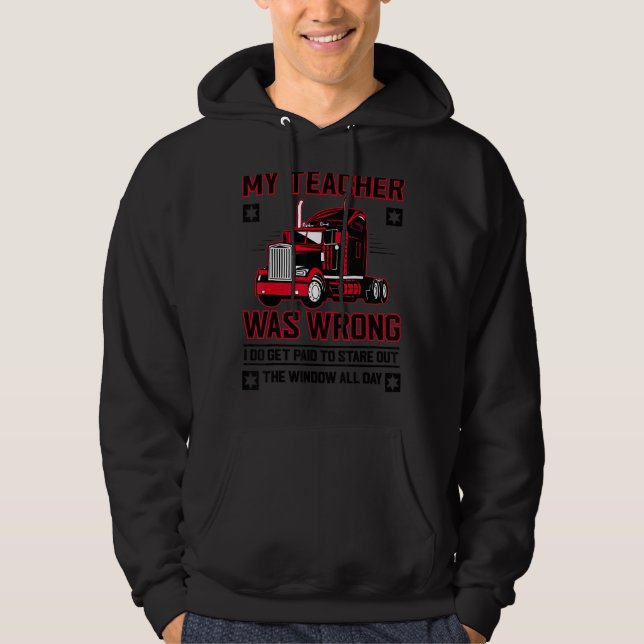 My Teacher Was Wrong Trucker Hoodie (Front)