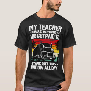 My Teacher Was Wrong Trucker T-Shirt