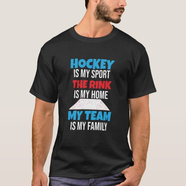 My Team Is My Family Proud Ice Hockey Player T-Shirt (Front)