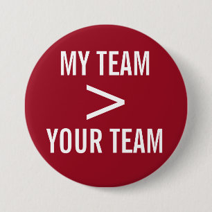 MY TEAM > YOUR TEAM 7.5 CM ROUND BADGE