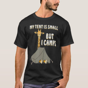 My Tent Is Small Camping Tent T-Shirt