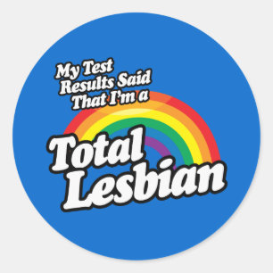 MY TEST RESULTS SAID LESBIAN CLASSIC ROUND STICKER