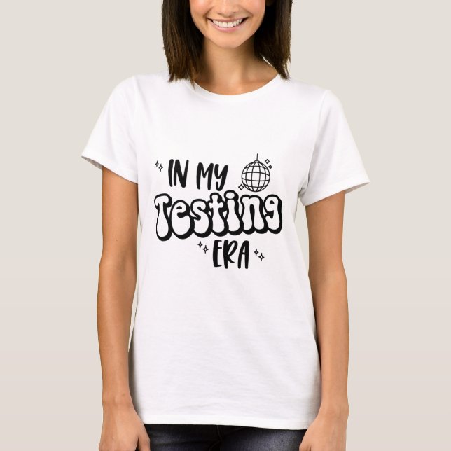 My Testing Era Funny State Testing Day Teacher Tes T-Shirt (Front)