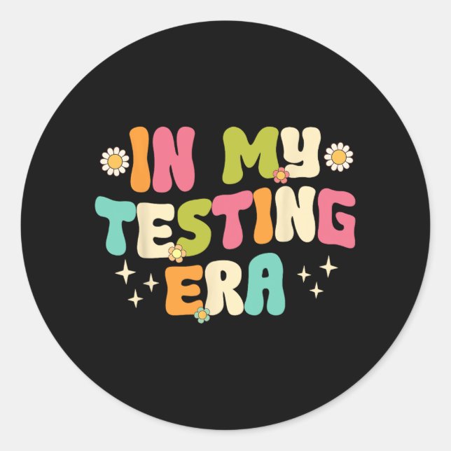 My Testing Era Teacher Test Day Funny Testing Day  Classic Round Sticker (Front)