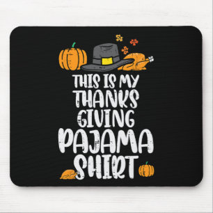 My Thanksgiving Pajama Turkey Day Fall Men Women Mouse Pad