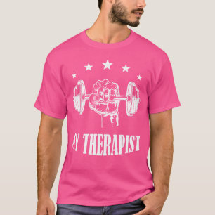 My Therapist Barbell Workout T-Shirt
