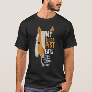 My Therapist eats Hay Haflinger Horse T-Shirt