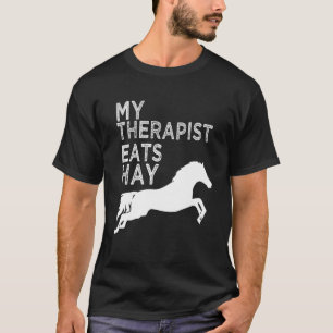My Therapist Eats Hay Horseback Riders Horse Theme T-Shirt