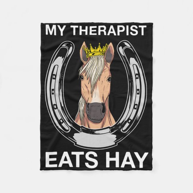 My Therapist Eats Hay I Equestrian Lovers  Fleece Blanket (Front)
