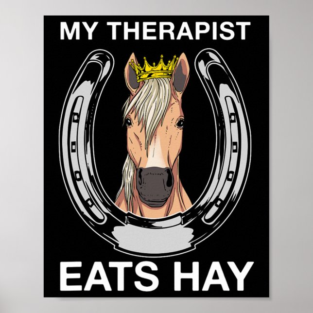 My Therapist Eats Hay I Equestrian Lovers  Poster (Front)