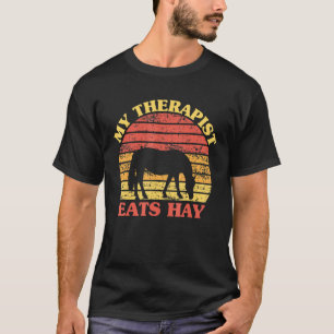 My Therapist Eats Hay Vintage Horse Saying Retro T-Shirt