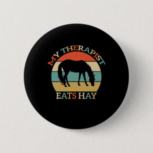 My Therapist Eats Hay Vintage Horseback Riding Wom 6 Cm Round Badge
