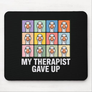 My therapist gave up funny goose grid pop art meme mouse pad