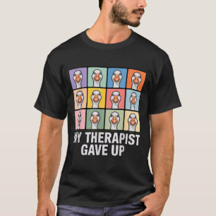 My therapist gave up funny goose grid pop art meme T-Shirt
