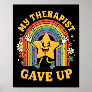 My Therapist Gave Up Poster