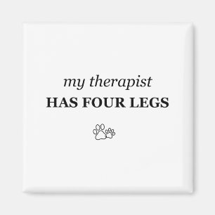 My Therapist Has Four Legs Funny Pet Lover Magnet