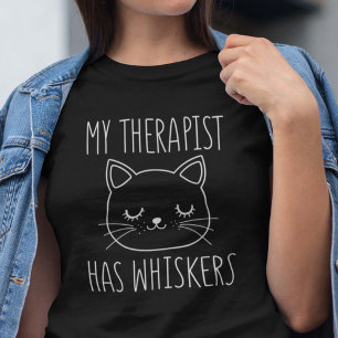 My Therapist Has Whiskers T-Shirt