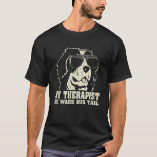 My Therapist He Wags His Tail Bernese Mountain Dog T-Shirt