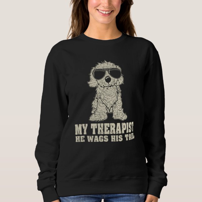 My Therapist He Wags His Tail Cavapoo Sweatshirt (Front)