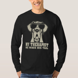 My Therapist He Wags His Tail Great Dane T-Shirt