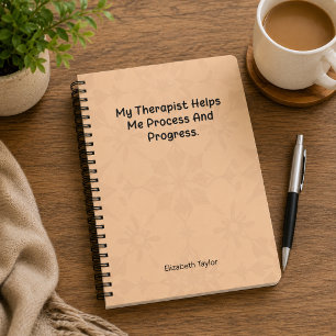 My Therapist Helps Me Process and Progress Notebook