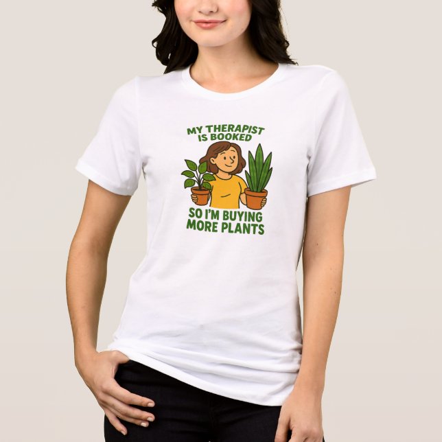 My Therapist Is Booked – Funny Plant Lover Tri-Blend Shirt (Front)