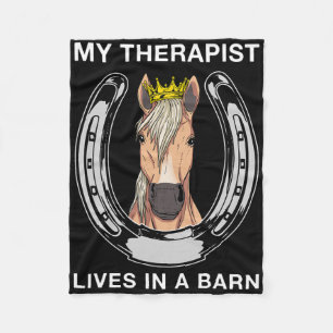 My Therapist Lives In A Barn I Equestrian Lovers  Fleece Blanket