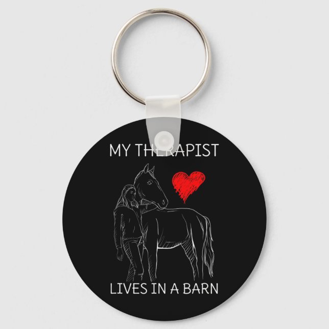 My Therapist Lives In A Barn I Equestrian Lovers  Key Ring (Front)