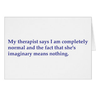 My therapist says