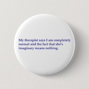 My therapist says 6 cm round badge