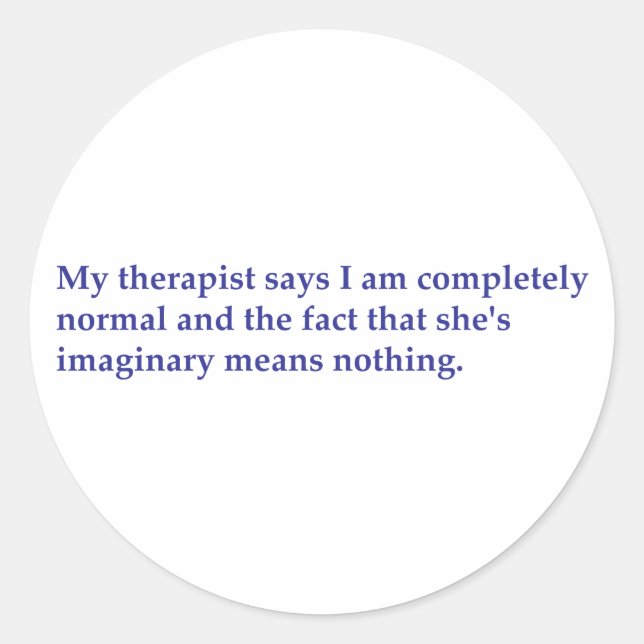 My therapist says classic round sticker (Front)