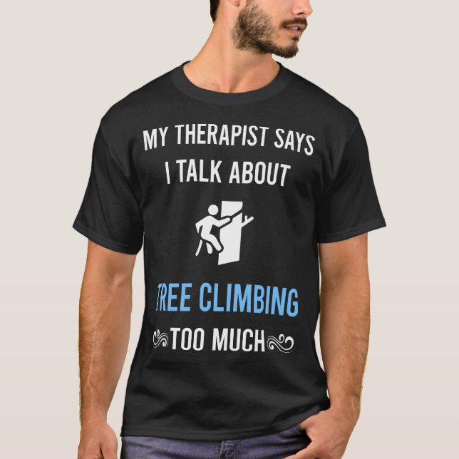 My Therapist Tree Climbing Climber T-Shirt (Front)