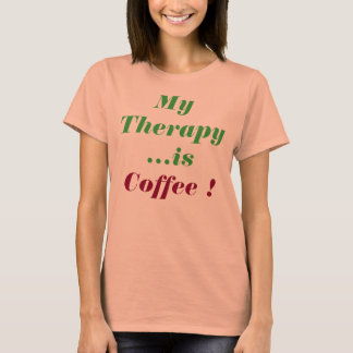 "My #Therapy is #Coffee" T-Shirt
