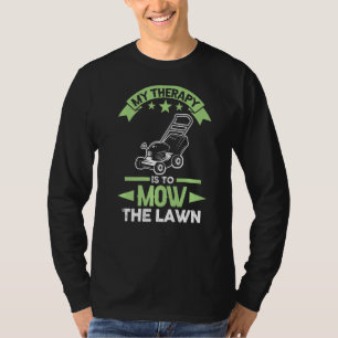 My Therapy Is Mow Lawn Lawn Mower T-Shirt