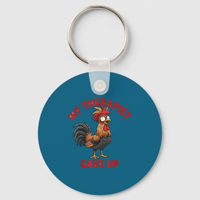My Therast Gave Up Funny Meme Chicken Humor Saying Key Ring (Front)